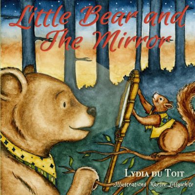 Cover of Little Bear and the Mirror by Lydia du Toit